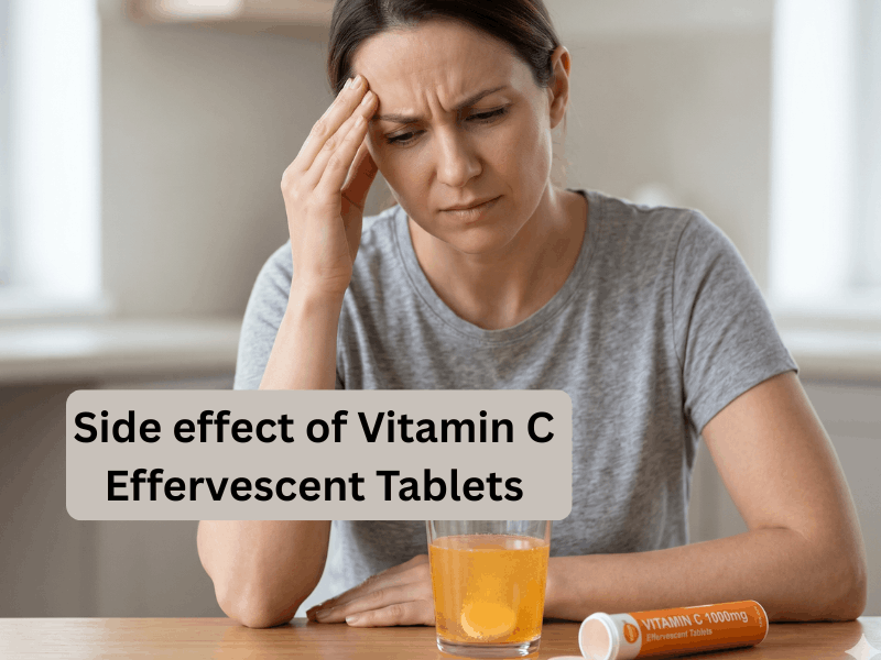 Vitamin C Effervescent Tablets Side Effects
